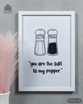 You are the Salt to my Pepper - Minimalist Kitchen Quotes #03 - Glass Framed Wall Art