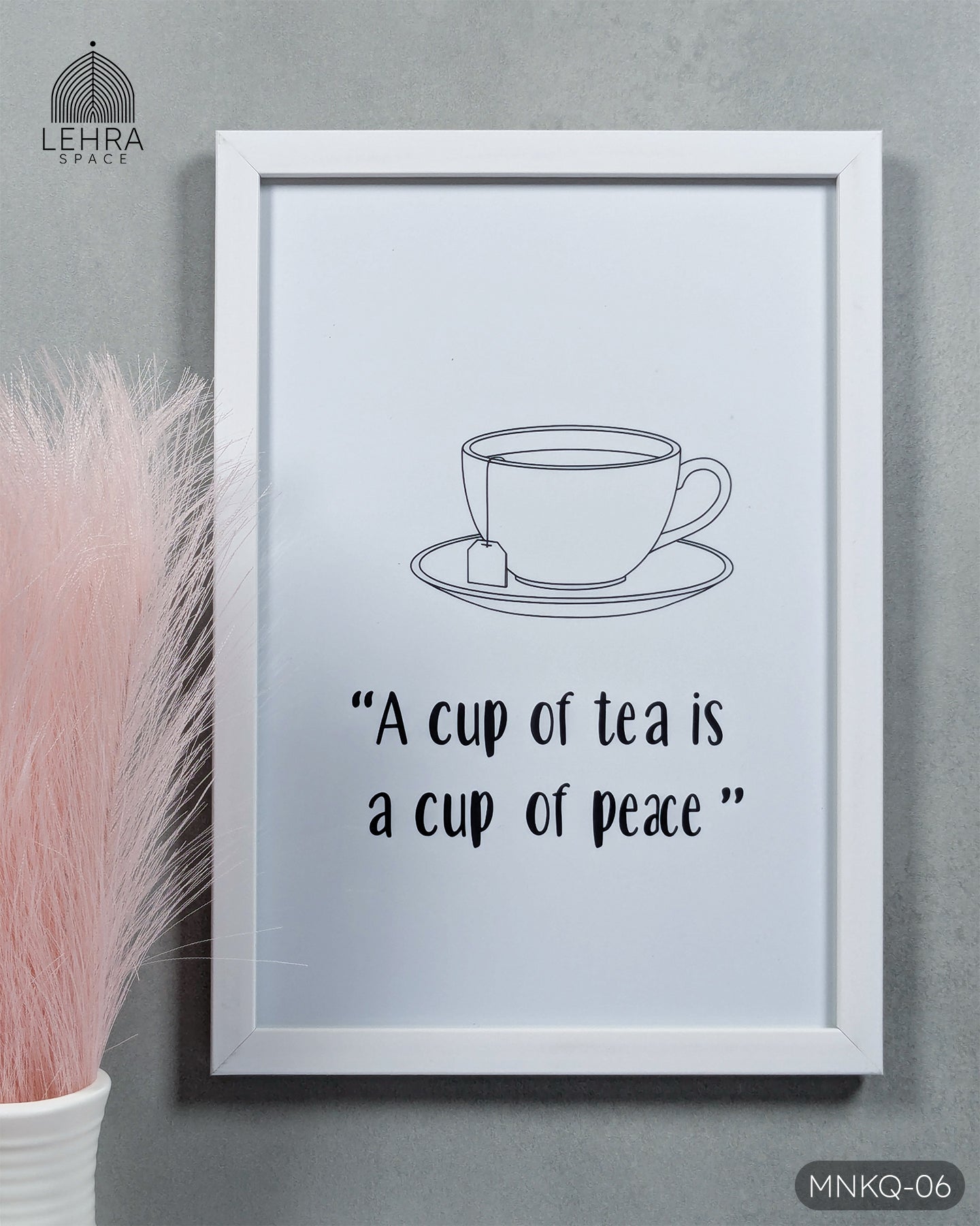 Cup of Tea is a Cup of Peace - Minimalist Kitchen Quotes #06 - Glass Framed Wall Art