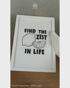 Find the Zest in Life - Minimalist Kitchen Quotes #09 - Glass Framed Wall Art