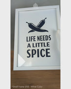 Life Needs a Little Spice - Minimalist Kitchen Quotes #07 - Glass Framed Wall Art